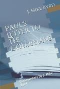 Paul's Letter to the Colossians: Commentary by J. Mike Byrd