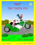 Red the Pasta Pig: Book Four RED Travels West
