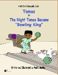 The Night Tomas Became Bowling King