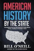 American History By The State: Interesting Stories And Random Facts About Texas, California And New York