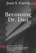 Becoming Dr. Dad: An Examination of the Influences Affecting Working Fathers' Ability to Earn their Doctorates
