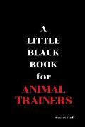 A Little Black Book: For Animal Trainers