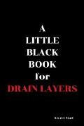 A Little Black Book: For Drain Layers