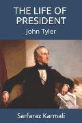 The Life of a President: John Tyler