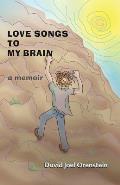 Love Songs to My Brain: a memoir