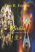 Within: Parts 1 & 2