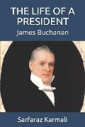 The Life of a President: James Buchanan