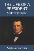 The Life of a President: Andrew Johnson