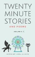 Twenty-Minute Stories and Poems Volume II