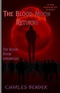 The Blood Moon Returns: The Blood Moon Chronicles