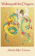 Waltzing with the Dragons: The true life of a mother and daughter in Vietnam (1922-1967)