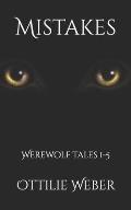 Mistakes: Werewolf Tales 1-5