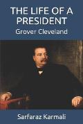 The Life of a President: Grover Cleveland