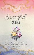 Grateful 365: A Year of Gratitude and Personal Growth Prompts to Start You on Your Journey to Happiness