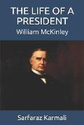 The Life of a President: William McKinley