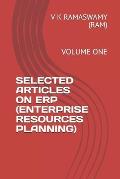 Selected Articles on Erp (Enterprise Resources Planning): Volume One