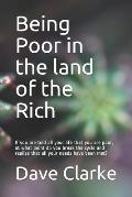 Being Poor in the land of the Rich: If you are told all your life that you are poor, at what point do you break the cycle and realize that all your ne