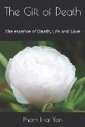 The Gift of Death: The essence of Death, Life and Love