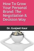 How To Grow Your Personal Brand: The Negotiation & Decision Way
