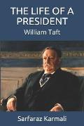 The Life of a President: Wlliam Taft