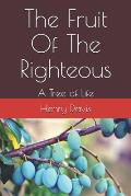 The Fruit Of The Righteous: A Tree of Life