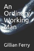 An Ordinary Working Man