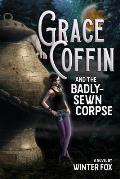 Grace Coffin and the Badly-Sewn Corpse