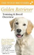 Golden Retriever Training & Breed Overview: How to Understand & Train your Golden, by using Positive Modern Techniques