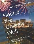 Hector the Unlikely Wolf: A bible based tale for children who love animals