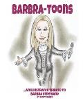 Barbra-toons: An illustrated poetic tribute to The Greatest Star...Barbra Streisand