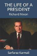 The Life of a President: Richard Nixon