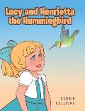 Lucy and Henrietta the Hummingbird