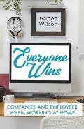 Everyone Wins: Companies and Employees when Working at Home