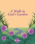A Walk in God's Garden