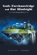 Gods Foreknowledge and Our Hindsight: An Understanding of Ephesians 1:4