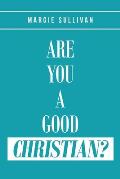 Are You A Good Christian?