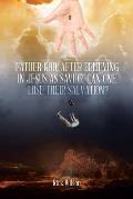 Father God, After Believing in Jesus as Savior, Can One Lose Their Salvation?