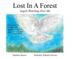 Lost In A Forest: Angels Watching Over Me