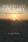 His Private Counsel: Encouragement for the Spirit