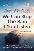 We Can Stop the Rain if You Listen!