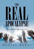 The Real Apocalypse: Solving the End-Times Bible Prophecy Puzzle