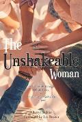 The Unshakeable Woman: How to Walk Through Difficult Times...to Enjoying Your God-given Purpose