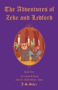 The Adventures of Zeke and Ledford: Book One: The Dark Wizard and the Mallenknory Stone