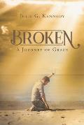 Broken: A Journey of Grace