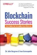 Blockchain Success Stories: Case Studies from the Leading Edge of Business
