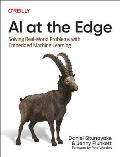 AI at the Edge Solving Real World Problems with Embedded Machine Learning