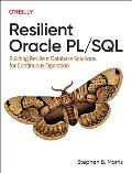Resilient Oracle PL/SQL: Building Resilient Database Solutions for Continuous Operation