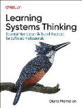 Learning Systems Thinking: Essential Nonlinear Skills and Practices for Software Professionals