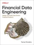 Financial Data Engineering: Design and Build Data-Driven Financial Products