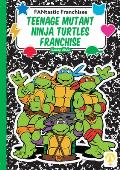 Teenage Mutant Ninja Turtles Franchise